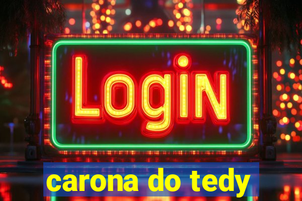 carona do tedy